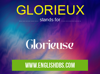 GLORIEUX