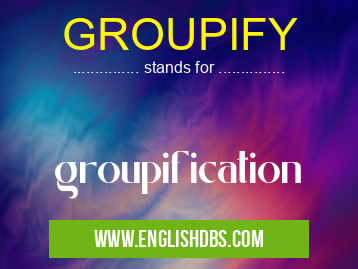 GROUPIFY