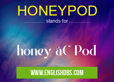 HONEYPOD