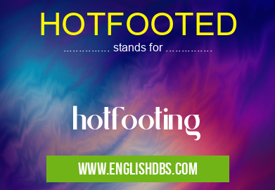 HOTFOOTED