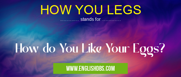 HOW YOU LEGS