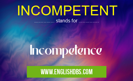 INCOMPETENT