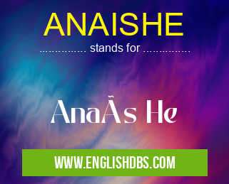 ANAISHE