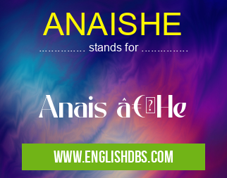 ANAISHE