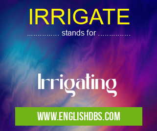 IRRIGATE