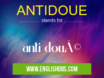 ANTIDOUE