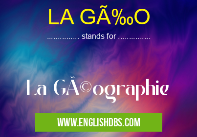 LA GÃ‰O