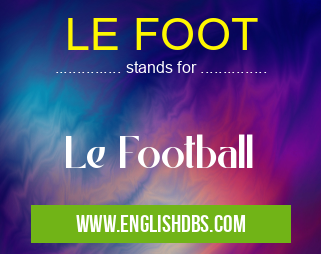 LE FOOT