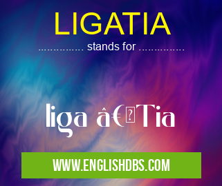 LIGATIA