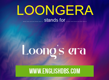 LOONGERA