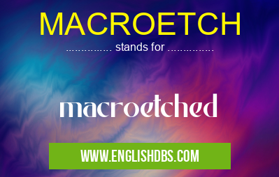 MACROETCH