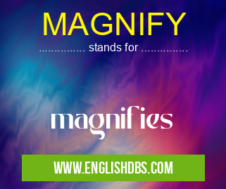 MAGNIFY