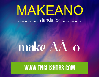 MAKEANO