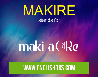 MAKIRE