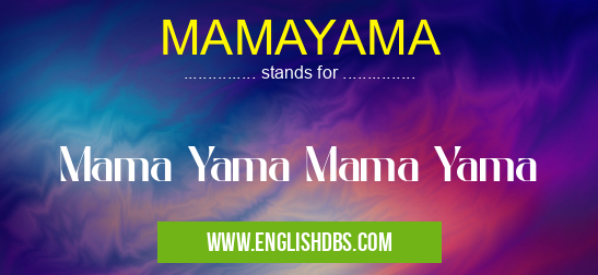 MAMAYAMA