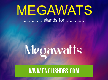 MEGAWATS