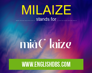 MILAIZE