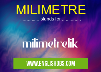 MILIMETRE