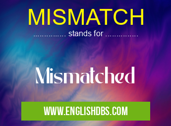 MISMATCH