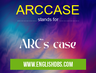 ARCCASE