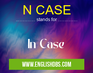 N CASE