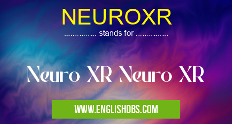 NEUROXR