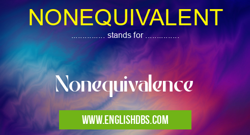 NONEQUIVALENT