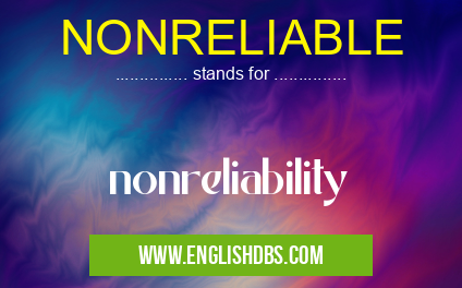 NONRELIABLE