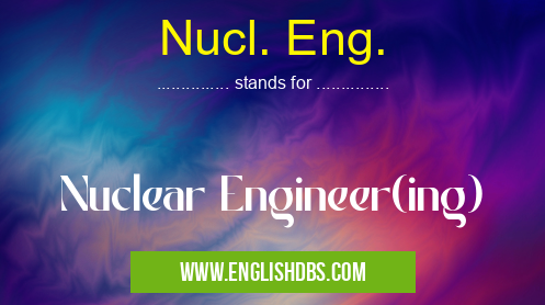 Nucl. Eng.