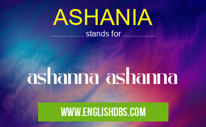 ASHANIA