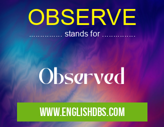 OBSERVE