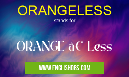 ORANGELESS