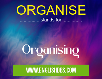 ORGANISE