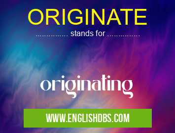 ORIGINATE