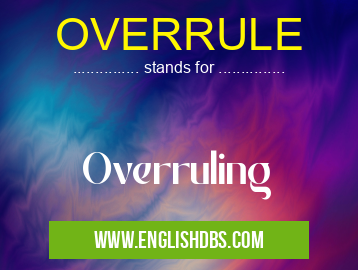 OVERRULE