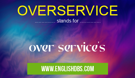 OVERSERVICE