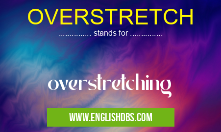 OVERSTRETCH