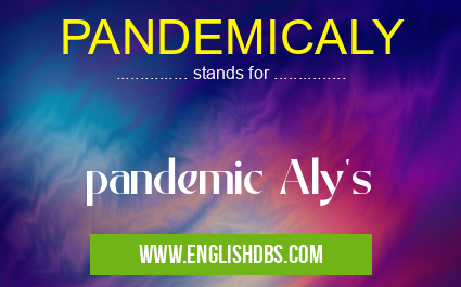 PANDEMICALY