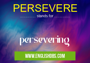 PERSEVERE