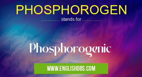 PHOSPHOROGEN