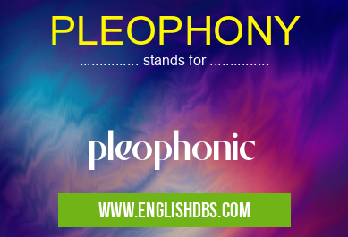 PLEOPHONY