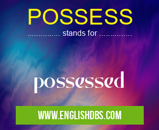 POSSESS