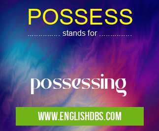 POSSESS