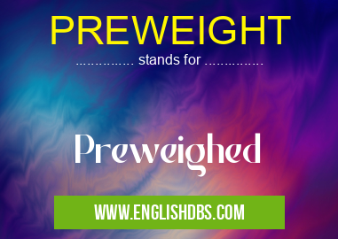 PREWEIGHT