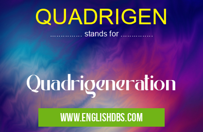 QUADRIGEN