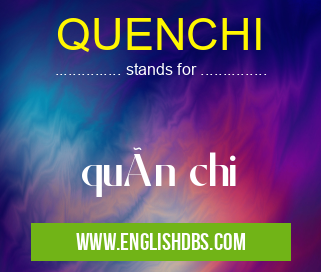 QUENCHI