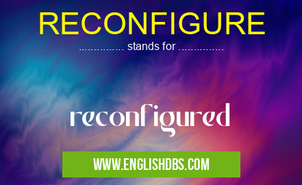 RECONFIGURE