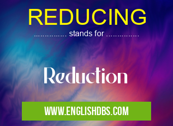 REDUCING