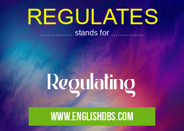 REGULATES