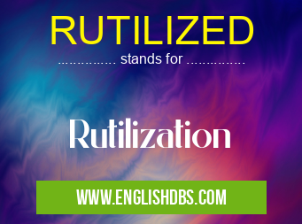 RUTILIZED